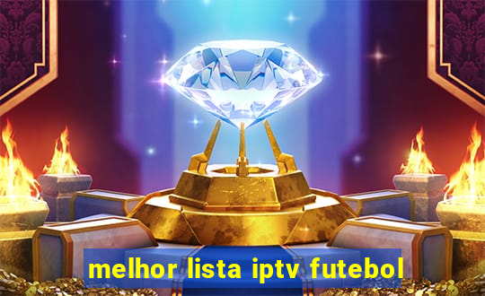 melhor lista iptv futebol